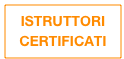 ISTRUTTORI CERTIFICATI