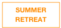 SUMMER RETREAT